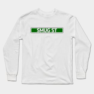 Smug St Street Sign Long Sleeve T-Shirt